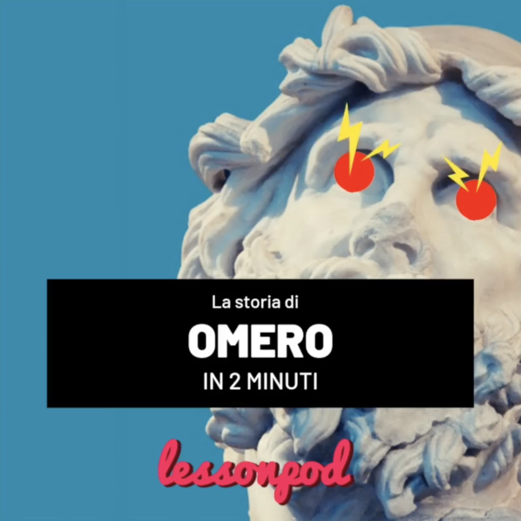 Chi era Omero in 2 minuti – LessonPod: pillole di cultura!